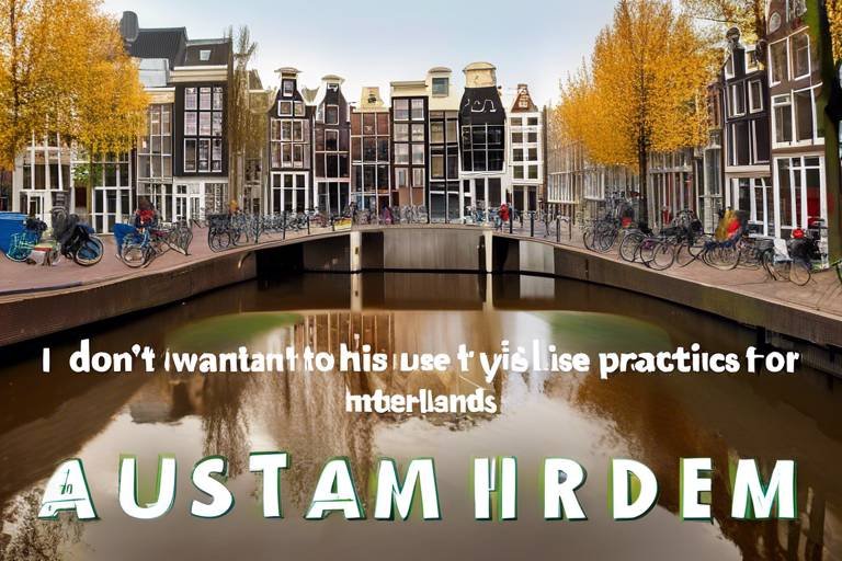 Sustainable Practices for Visiting the Netherlands’ Amsterdam